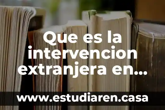 Qué es inversión extranjera directa IED 4 Que es la intervencion extranjera en mexico sintesis