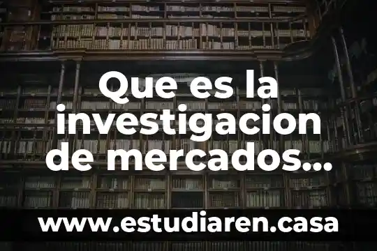 Que es un estudio preliminar en investigacion de mercados 6 Que es la investigacion de mercados aplicada
