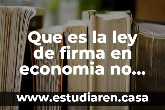 Que es la ley de firma en economia no electronica
