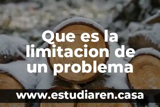 Que es el enfoque del problema en una investigacion 3 Que es la limitacion de un problema
