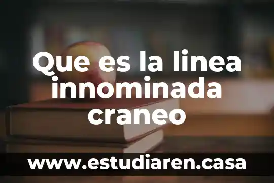 Que es la linea innominada craneo