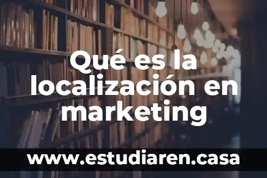 Australian interactive marketing que es 7 Qué es la localización en marketing