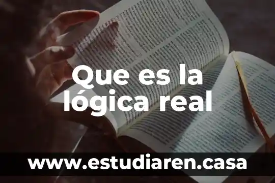 Que es la lógica real