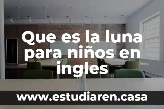 Que es la luna para niños en ingles