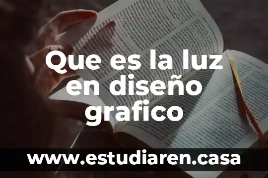 Diseño aplicativo web que es 4 Que es la luz en diseño grafico