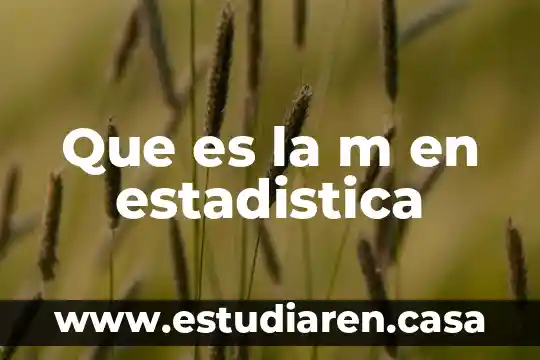 Que es la m en estadistica