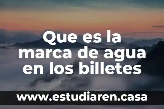 Que es la marca de agua en los billetes