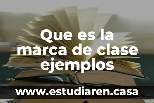 Que es la marca de clase ejemplos