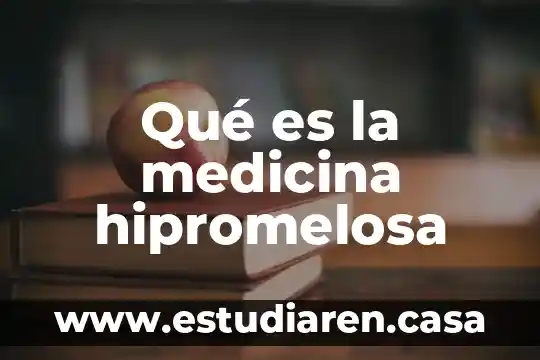 Qué es la medicina hipromelosa