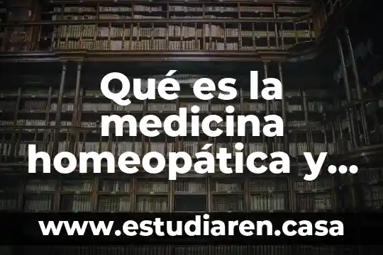 Qué es la medicina homeopática y para qué sirve