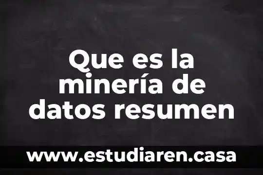 Que es la ciencia resumen para niños 3 Que es la minería de datos resumen