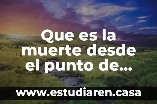 Que es la muerte desde el punto de vista tanatológico