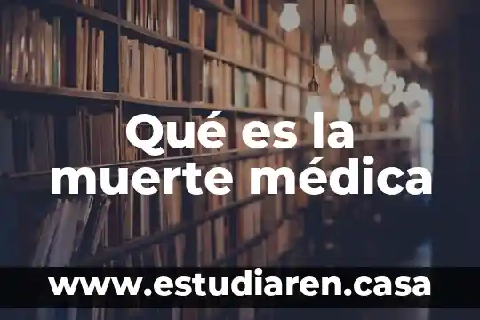 Que es terminacion medica 8 Qué es la muerte médica