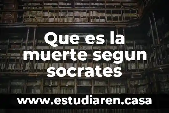 Que es la muerte segun socrates