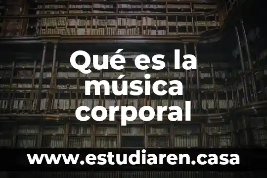 Que es la musica espacial 7 Qué es la música corporal