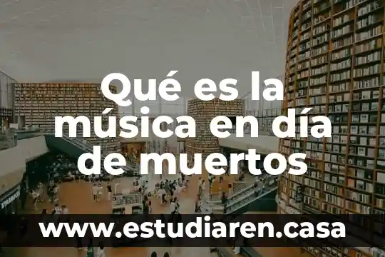 Qué es la música en día de muertos
