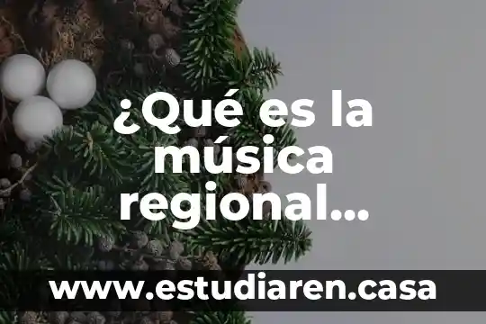 ¿Qué es la música regional mexicana Adelita?