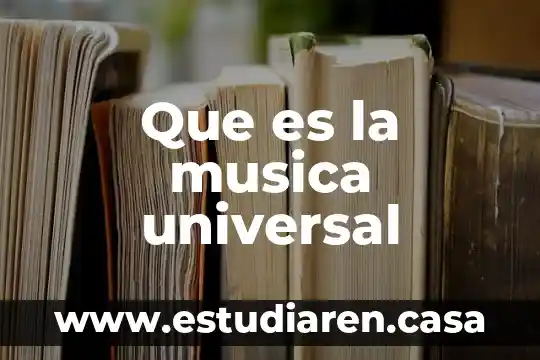 Que es la musica universal