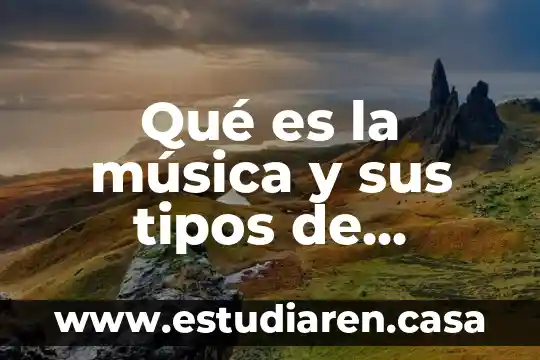 Que es un ensamble y tipos de ensamble 6 Qué es la música y sus tipos de géneros