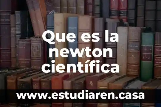 Que es la newton científica