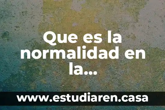 Que es la normalidad en la investigación