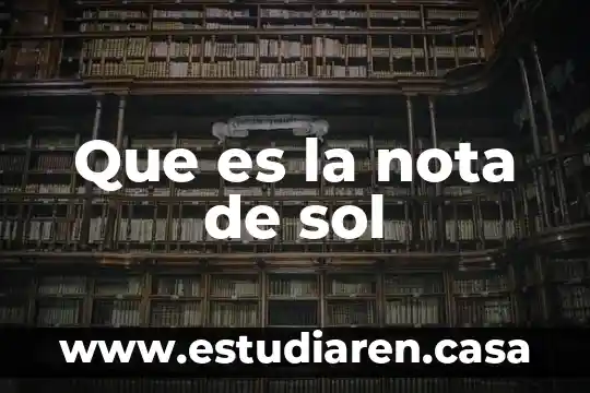 Que es la nota de sol