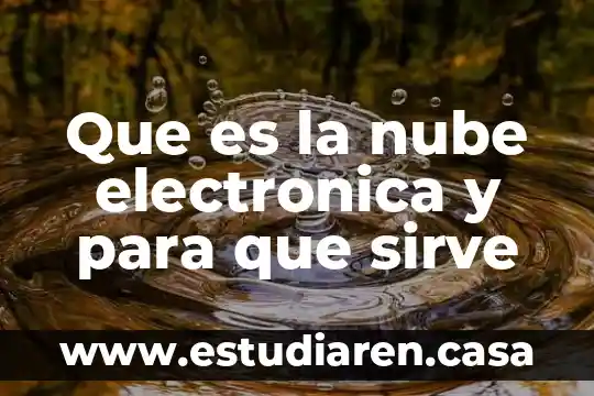 Servicios de almacén de datos en la nube que es 3 Que es la nube electronica y para que sirve