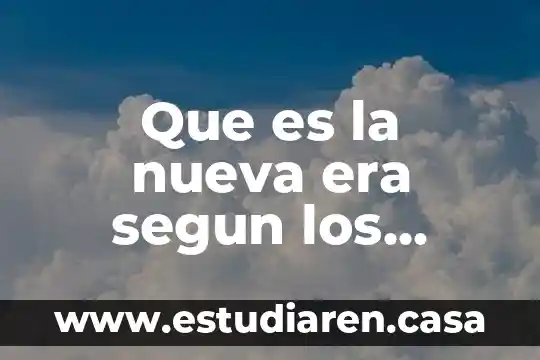 Que es la nueva era segun los cristianos