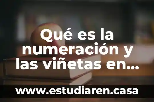 Que es el sistema de numeracion maya y sus caracteristicas 3 Qué es la numeración y las viñetas en Word