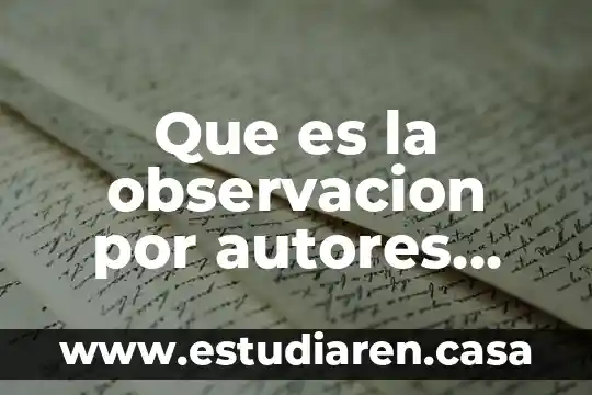 Que es la observacion por autores jean piaget