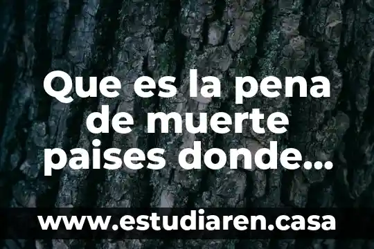 En donde dice el color que es en Excel 4 Que es la pena de muerte paises donde mas sucede