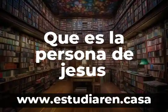 Que es una persona erudito 3 Que es la persona de jesus