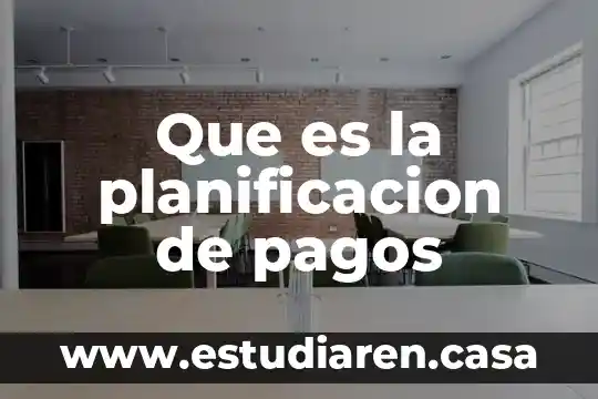 Que es la planificacion de pagos