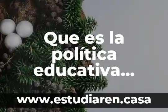 Qué es una catástrofe ambiental 3 Que es la política educativa estatal