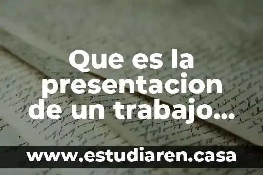 Que es la presentacion de un trabajo escrito