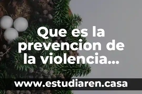 Que es un servicio escolar 3 Que es la prevencion de la violencia escolar