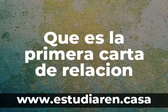 Que es una carta legible 5 Que es la primera carta de relacion