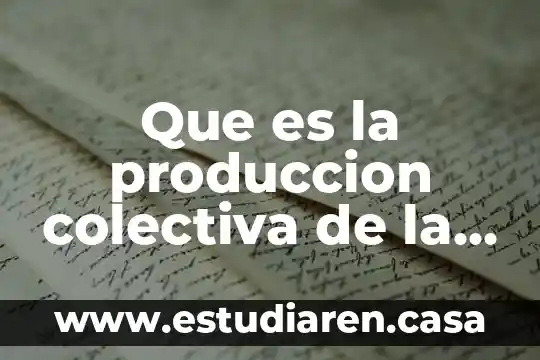 Que es un informe en una unidad de produccion animal 7 Que es la produccion colectiva de la comunidad primitiva