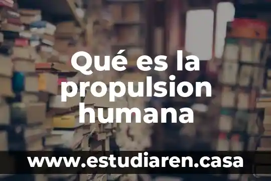 Que es endodermo humana 7 Qué es la propulsion humana
