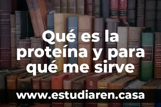 Qué es la proteína y para qué me sirve