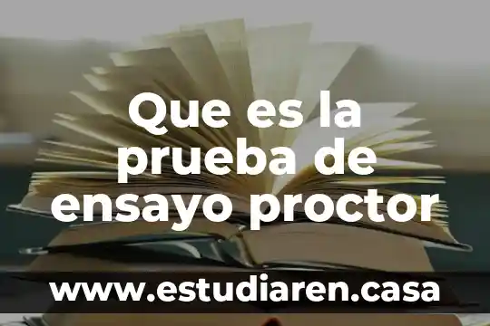 Que es la prueba de ensayo proctor