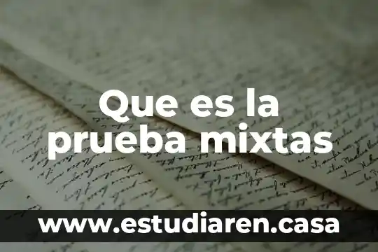Que es la prueba mixtas