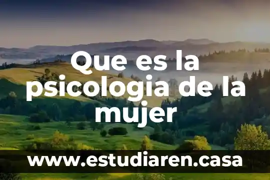Que es la psicologia de la mujer
