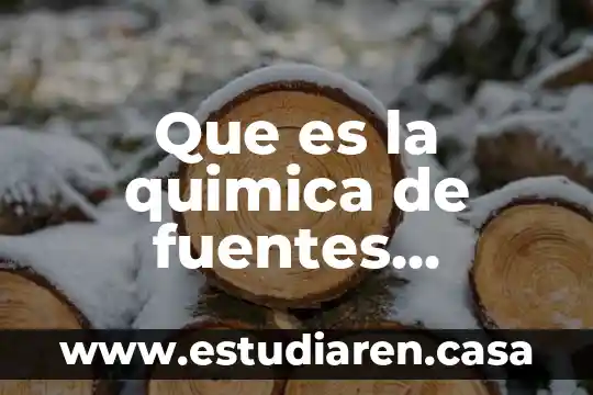 Que es la quimica de fuentes alternas