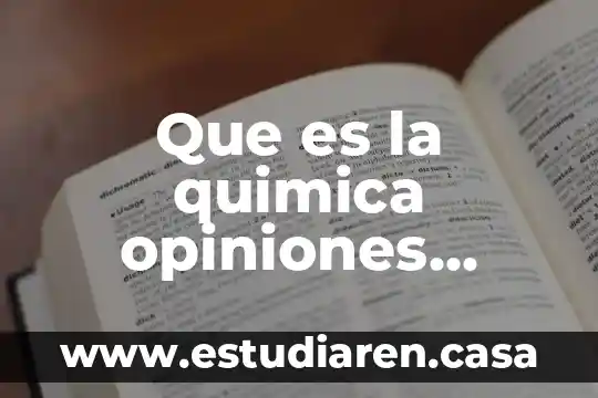Opiniones técnicas que es 3 Que es la quimica opiniones personales