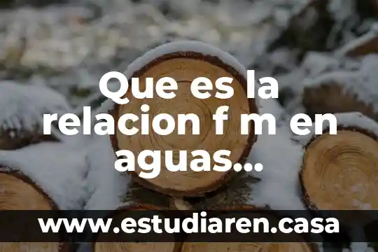 Que es la relacion f m en aguas residuales