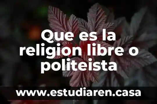 Que es la religion libre o politeista