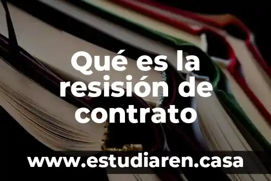 Que es la firmar el contrato de enganche 8 Qué es la resisión de contrato