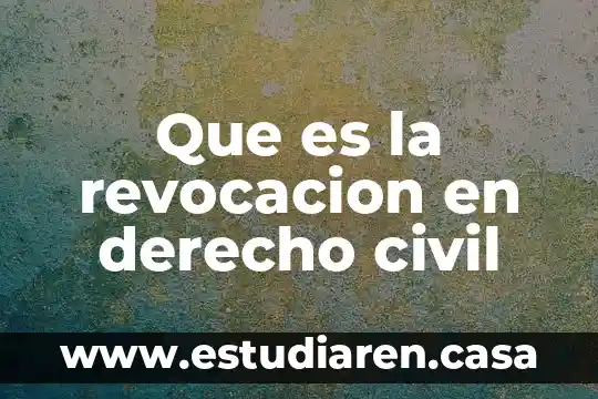 Que es la revocacion en derecho civil