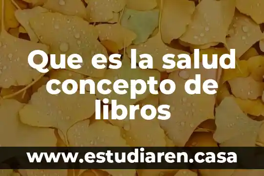 Que es la salud concepto de libros